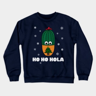 Ho Ho Hola - Cactus In Christmas Tree Pot Crewneck Sweatshirt